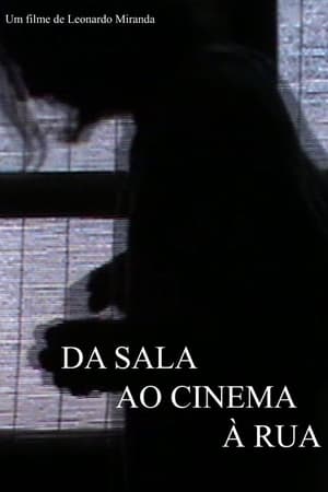 Da Sala ao Cinema à Rua