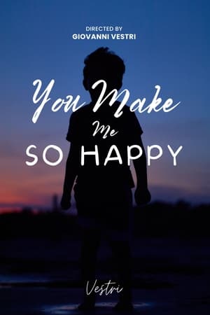 You make me so happy