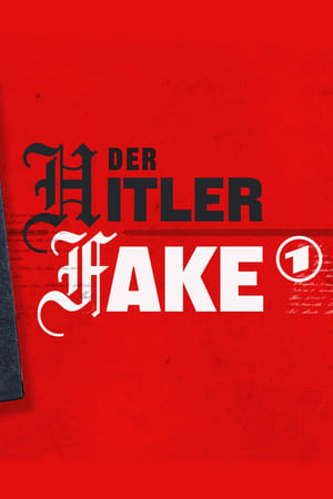 Der Hitler-Fake: Geschichte einer Jahrhundertfälschung