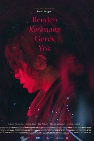 Benden Korkmana Gerek Yok