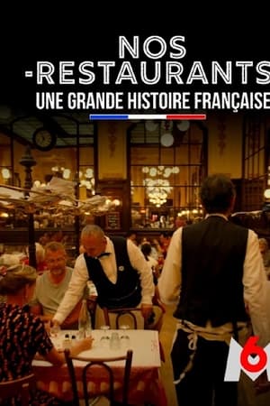 Nos restaurants, une grande histoire française